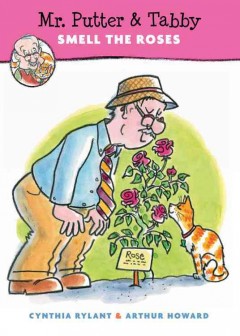 Mr. Putter and Tabby smell the roses  Cover Image