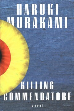 Killing commendatore : a novel  Cover Image