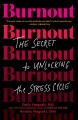 Go to record Burnout : the secret to unlocking the stress cycle