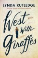 Go to record West with giraffes : a novel