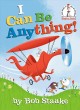 Go to record I can be anything!