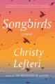 Go to record Songbirds : a novel
