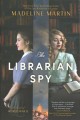 Go to record The librarian spy : a novel of World War II