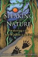Go to record Speaking with nature : awakening to the deep wisdom of the...