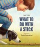 Go to record What to do with a stick