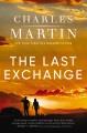 Go to record The last exchange : a novel