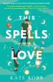 Go to record This spells love : a novel