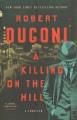 Go to record A killing on the hill : a thriller