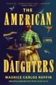 Go to record The American daughters : a novel