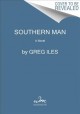 Go to record Southern man : a novel