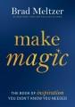 Go to record Make magic : the book of inspiration you didn't know you n...